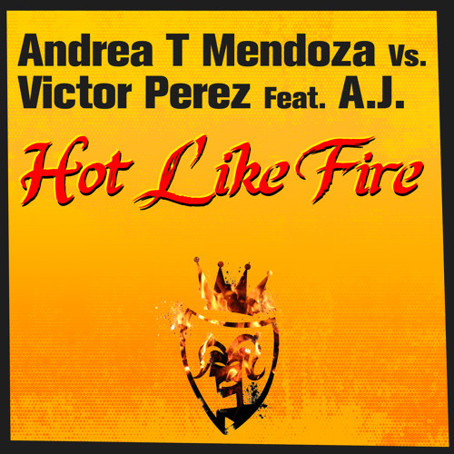 Andrea T Mendoza & Victor Perez Ft. AJ - Hot like fire (Chris Daniel & Fabrizio Czubara Rmx) 96 KBPS