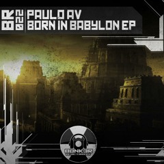 Paulo AV - Nacido en Babilonia EP - BUNK3R R3CORDS