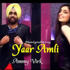 Yaar Amli Saheli Kamli By Ammy Virk Ft Bhinda Aujla