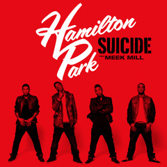 Hamilton Park feat. Meek Mill - Suicide (Clean)
