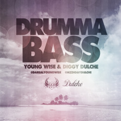 "DRUMMA BASS" - Young Wise & Diggy Dulche
