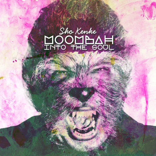 Sho Kenke - Moombah into the soul (Minimix)