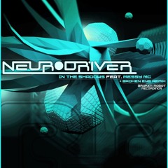 Neurodriver - In The Shadows feat. Messy MC [Broken Eye Remix] (Out Now!)