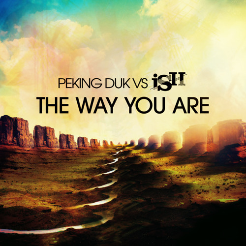 Peking Duk & iSH - The Way You Are (Radio Edit)