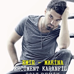 Emir - Makina (Ercüment Karanfil 2013 Remix)