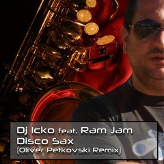 Dj Icko - Disco Sax (Oliver Petkovski Remix)