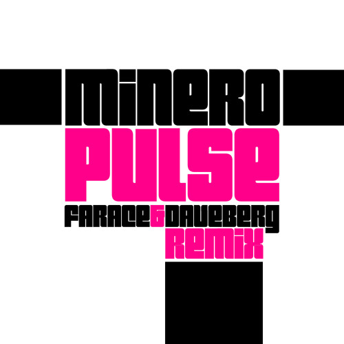 Minero "Pulse" (Farace & Dave Berg Remix)