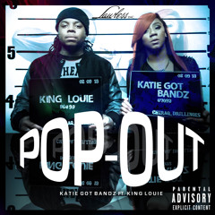 katie Got Bandz Ft. King Louie - Pop Out  (Dirty)