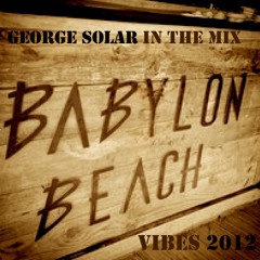 Babylon Beach Ibiza - Vibes 2012 mixed by George Solar