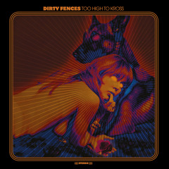 Dirty Fences - "Heaven Is Tonight"