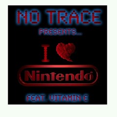 I Love Nintendo Ft. Vitamin E (Fix Tape VOL.2)