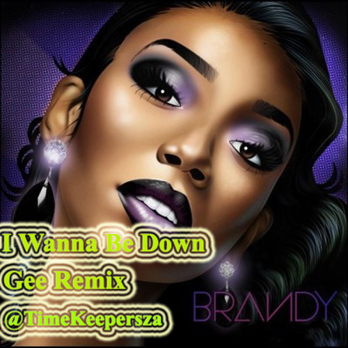 Stream Brandy I Wanna Be Down G.E.E. R.E.M.I.X by timekeepers