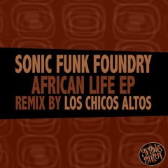 Sonic Funk Foundry - African Life EP Sampler
