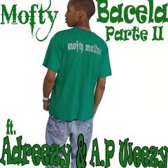 Mofty - Bacela part II ft. Adreezy & A.P Weezy