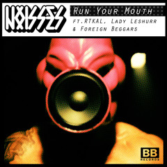 Noisses - "Run Your Mouth" ft. RTKAL, Lady Leshurr & Foreign Beggars (Black Butter #29)