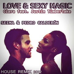 Justin Timberlake Feat. Ciara - Sexy Magic (Seima & Pedro Calderón Remix)