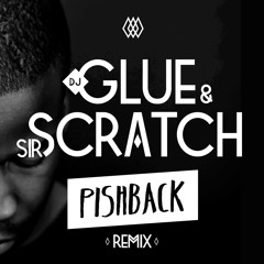 Sir Scratch - Pishback (DJ Glue Remix)