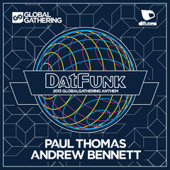 Paul Thomas & Andrew Bennett - Datfunk (Global Gathering Anthem) PREVIEW