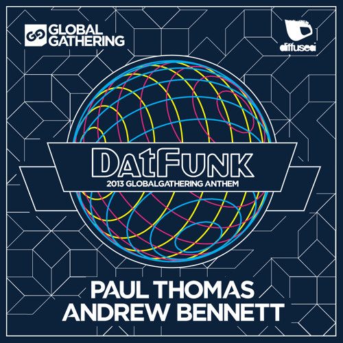 Paul Thomas & Andrew Bennett - Datfunk (Global Gathering Anthem) PREVIEW