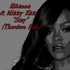 Rihanna ft Mikky Ekko - Stay (Thordore Edit)
