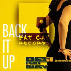Back It Up - Desi (Cover) feat Busy