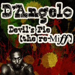 D'Angelo - Devil's Pie (the re-Miff)