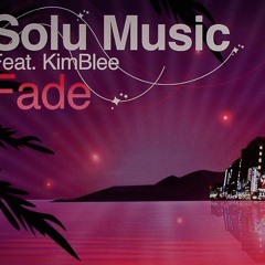 Solu Music ft Kimblee - Fade (G Treatment) PREVIEW