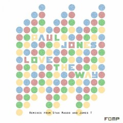 Paul Jones - Love The Way (James T Remix)