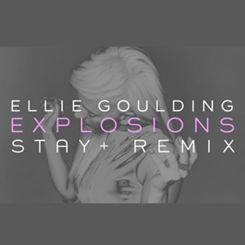 Ellie Goulding - Explosions (Stay Positive Remix)