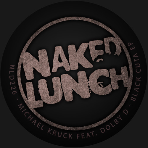 Michael Kruck feat Dolby-D - Black P (Original Mix) - Naked Lunch