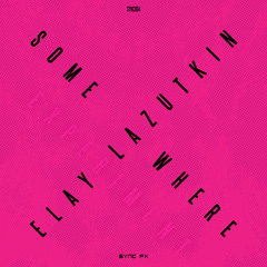 Elay Lazutkin - Somewhere (Experiment) (2013)