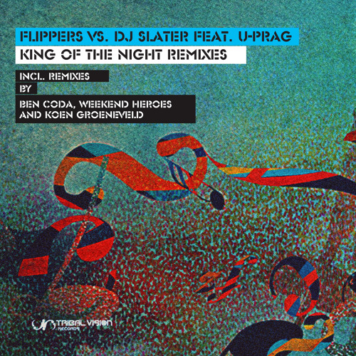 Flippers & DJ Slater (feat. U-Prag) - King of the Night (Weekend Heroes Remix)