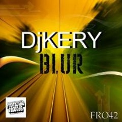 DjKERY - Blur ( Original Mix )