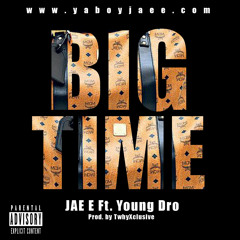 JAE E - Big Time Ft. Young Dro