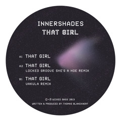 Innershades - That Girl EP w/ Locked Groove & Vakula remixes (12")