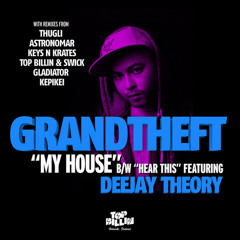 Grandtheft - My House (THUGLI Remix) [Top Billin]