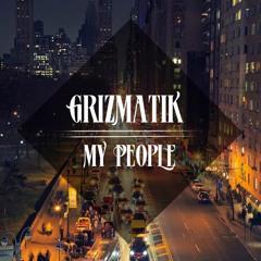 Grizmatik - My People