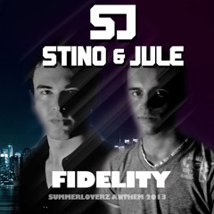 Stino & Jule - Fidelity (Official Summerloverz Anthem 2013) OUT NOW ON BEATPORT!