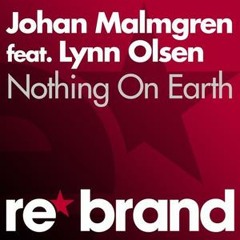 Johan Malmgren feat. Lynn Olsen - Nothing On Earth (Vocal Radio Edit)