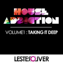 LesterOliver - House Addiction / Taking It Deep