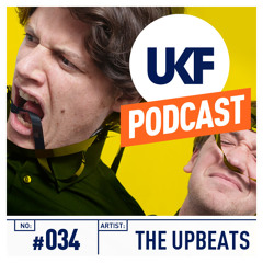 UKF Music Podcast - 034 The Upbeats
