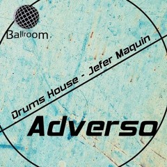 Drums House & Jefer Maquin - Adverso (Original Mix)