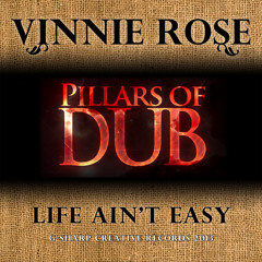 Life Ain't Easy (Single Release) - Vinnie Rose & Pillars Of Dub
