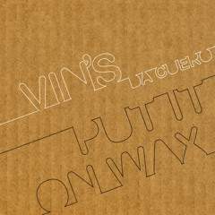 Vin'S da Cuero - Wild Man [from Put It On Wax]