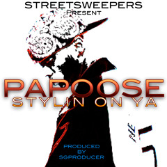 PAPOOSE - Stylin on Ya (Produced by SGProducer)