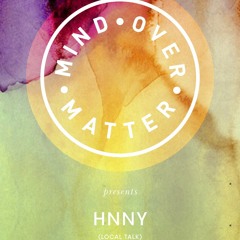 Mind Over Matter 011 - HNNY