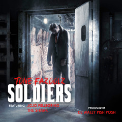 "Soldiers" Tone Fazoolz Feat JoJo Pellegrino and The Shark produced by DJ Wally Pish Posh