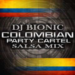 DJ Bionic Salsa Mix Colombian Party Cartel