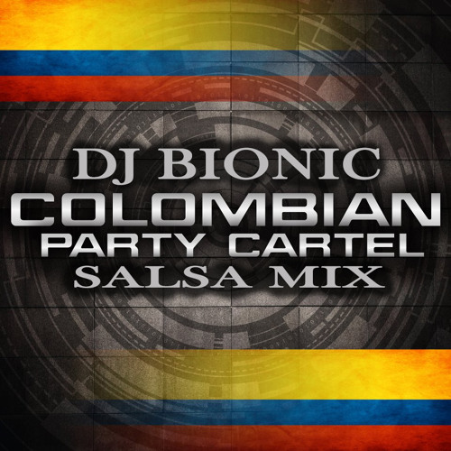 DJ Bionic Salsa Mix Colombian Party Cartel