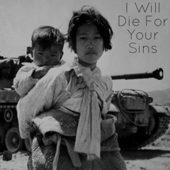 I Will Die For Your Sins